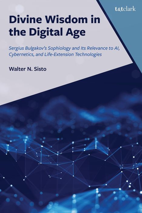 "Divine Wisdom in the Digital Age", Walter N. Sisto, blauer Hintergrund mit digitalen Netzwerken.
