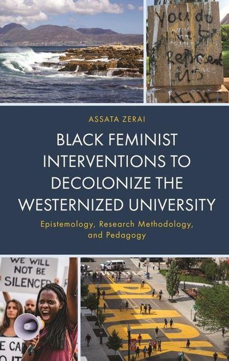 ASSATA ZERAI, BLACK FEMINIST INTERVENTIONS TO DECOLONIZE THE WESTERNIZED UNIVERSITY. Frauenprotest, Graffiti, Landschaft.