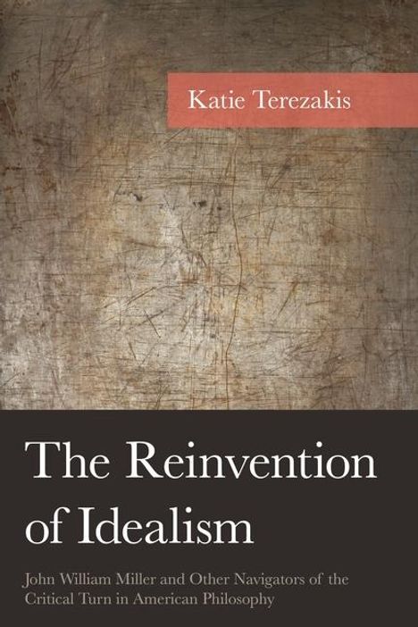 Katie Terezakis: The Reinvention of Idealism, Buch