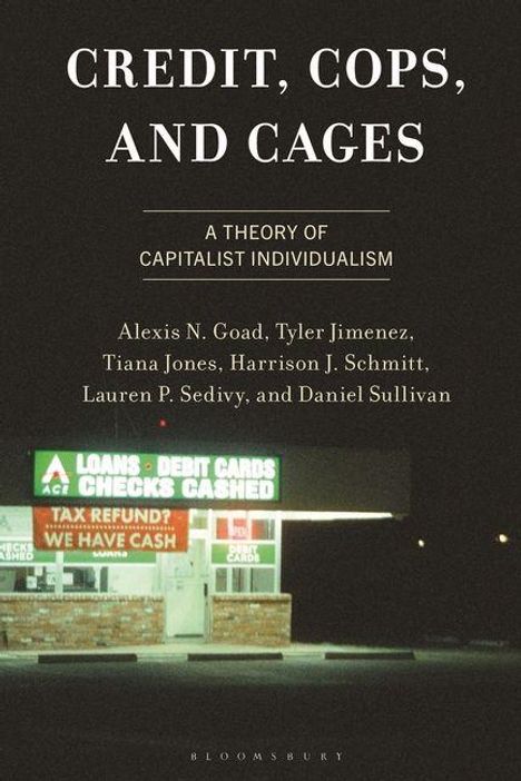 Text: "CREDIT, COPS, AND CAGES: A THEORY OF CAPITALIST INDIVIDUALISM," Autoren, "LOANS - DEBIT CARDS - CHECKS CASHED", "TAX REFUND?". Ein beleuchteter Laden bei Nacht.