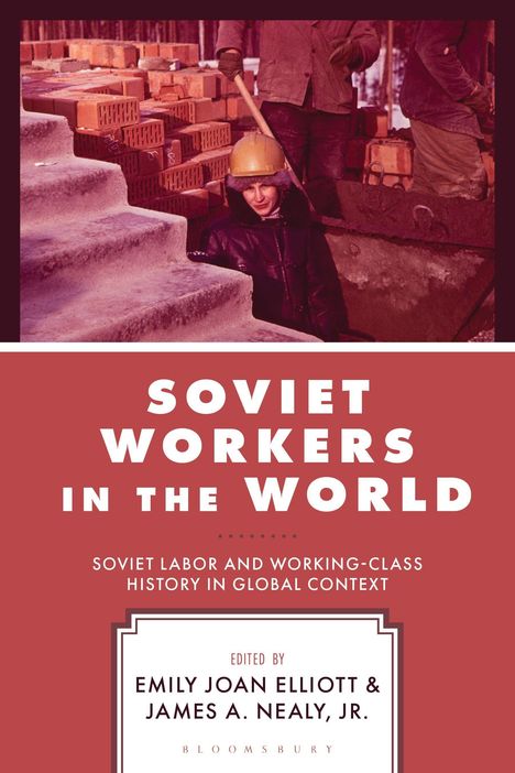 "Soviet Workers in the World" in großen Buchstaben. Bild von Bauarbeitern mit Ziegelsteinen, eine Person mit gelbem Helm.