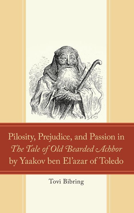 Tovi Bibring: Pilosity, Prejudice, and Passion in The Tale of Old Bearded Achbor by Yaakov ben El'azar of Toledo, Buch