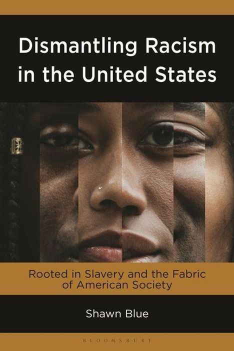 "Dismantling Racism in the United States", "Rooted in Slavery and the Fabric of American Society", Shawn Blue. Gesicht im Hintergrund.