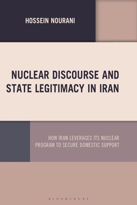 Titel: "NUCLEAR DISCOURSE AND STATE LEGITIMACY IN IRAN" von Hossein Nourani. Subtitel: "How Iran leverages its nuclear program to secure domestic support". Cover in braun-lila Tönen.
