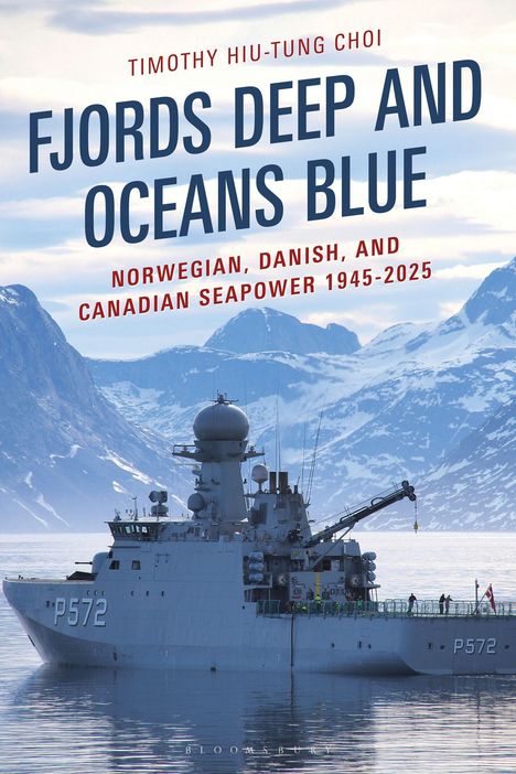 Text: "Fjords Deep and Oceans Blue. Norwegian, Danish, and Canadian Seapower 1945-2025." 
Ein Kriegsschiff vor verschneiten Bergen.