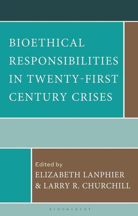 Text: "Bioethical Responsibilities in Twenty-First Century Crises" von Elizabeth Lanphier & Larry R. Churchill. Schlichtes Design.
