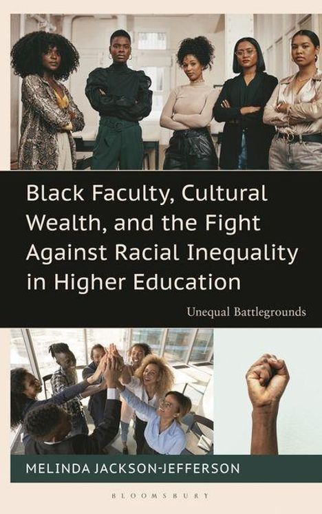 Text: "Black Faculty, Cultural Wealth, and the Fight Against Racial Inequality in Higher Education" von Melinda Jackson-Jefferson. Unteres Bild: Gruppe, die Hände zusammenlegt. Rechter Teil: Geballte Faust hochgehalten.