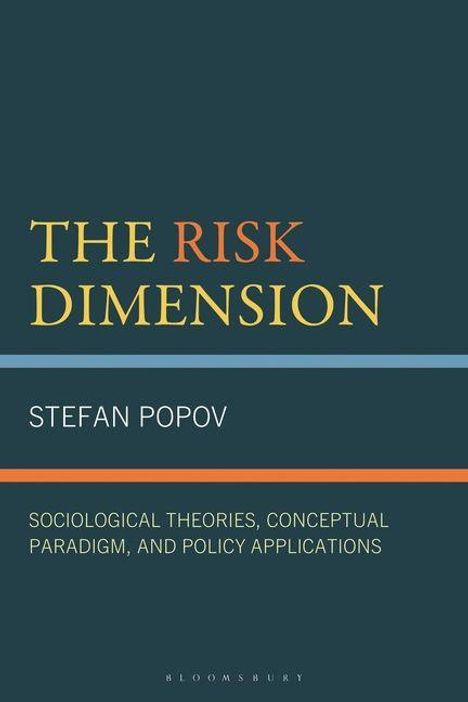 „THE RISK DIMENSION“ von Stefan Popov. Thema: Soziologische Theorien, konzeptionelles Paradigma, Politik.