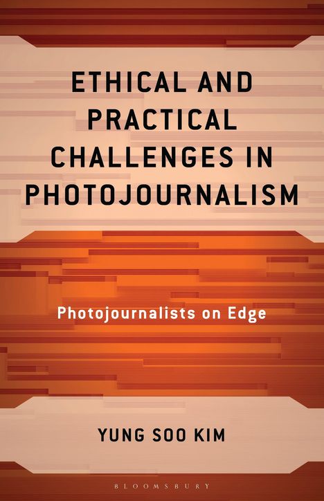 „ETHICAL AND PRACTICAL CHALLENGES IN PHOTOJOURNALISM“, „Photojournalists on Edge“, „Yung Soo Kim“. Schlichtes Design.
