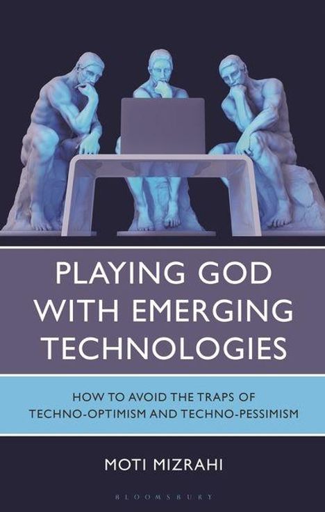Buchtitel: "Playing God with Emerging Technologies". Darunter drei Skulpturen, die denken, sitzen vor einem Laptop.