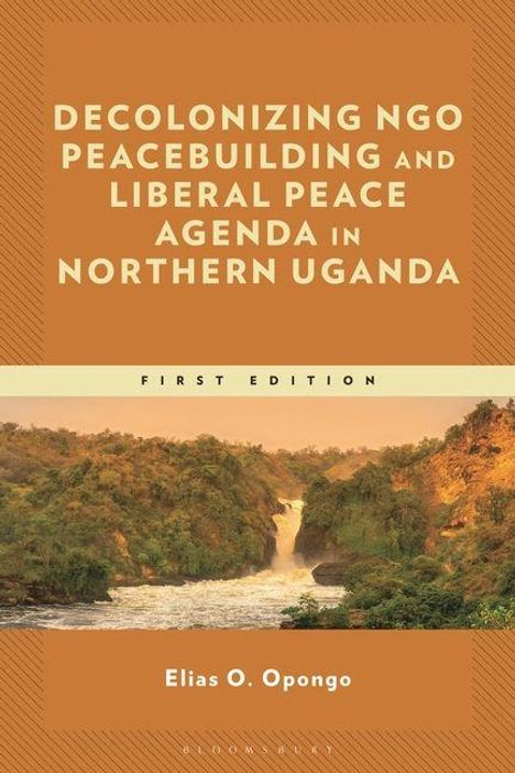 Erster Text: "DECOLONIZING NGO PEACEBUILDING AND LIBERAL PEACE AGENDA IN NORTHERN UGANDA". Ein Naturfoto mit Fluss und Bäumen.