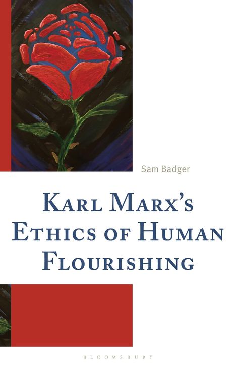 Sam Badger: Karl Marx's Ethics of Human Flourishing, Buch