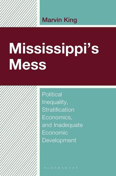 Titel: "Mississippi’s Mess". Autor: Marvin King. Themen: Politische Ungleichheit, Stratifikation, Wirtschaft.