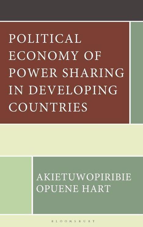 "POLITICAL ECONOMY OF POWER SHARING IN DEVELOPING COUNTRIES" oben, "AKIETUWOPIRIBIE OPUENE HART" unten, in Blockfarben.