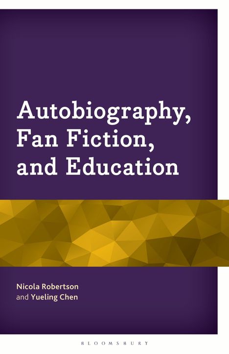 Autobiography, Fan Fiction, and Education, Buch