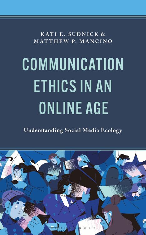 "Communication Ethics in an Online Age." Illustration: Menschen schauen auf Bildschirme, in Blautönen gehalten.