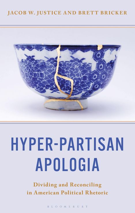 Titel: "Hyper-Partisan Apologia". Unten: "Dividing and Reconciling in American Political Rhetoric". Zerbrochene, geflickte Schale.