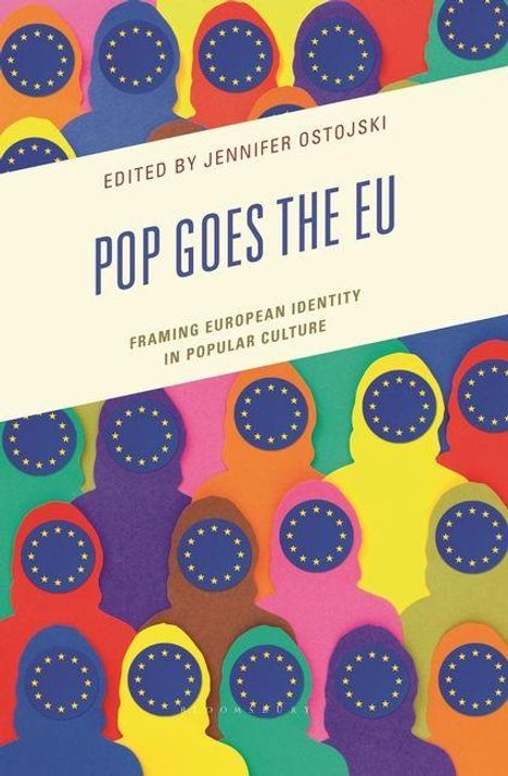 „Edited by Jennifer Ostojski, Pop Goes the EU, Framing European Identity in Popular Culture.“ Bunte Figuren mit EU-Flaggen.