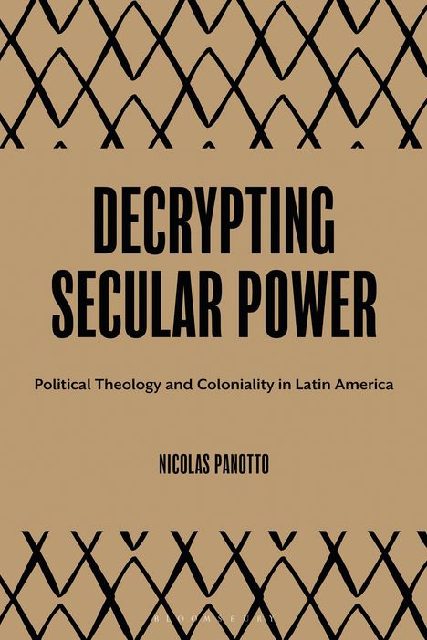 "Decrypting Secular Power: Political Theology and Coloniality in Latin America" von Nicolas Panotto. Rauten-Muster oben.
