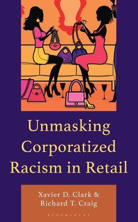 „Unmasking Corporatized Racism in Retail“ von Xavier D. Clark & Richard T. Craig. Zwei Frauen mit Einkaufstaschen sitzen.
