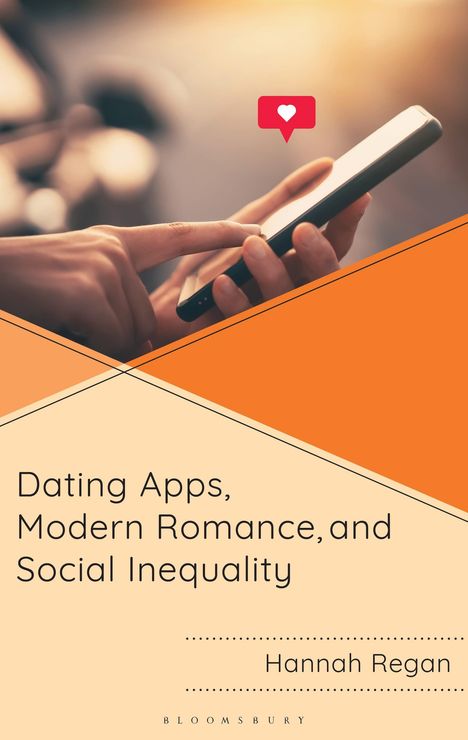 Hannah Regan: Dating Apps, Modern Romance, and Social Inequality, Buch