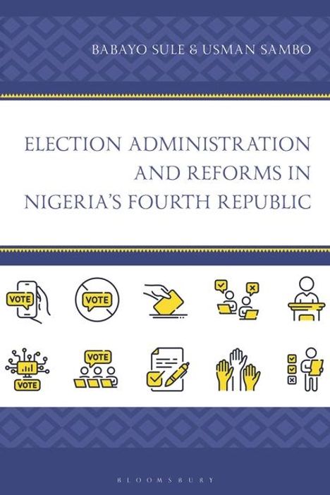 Babayo Sule: Election Administration and Reforms in Nigeria's Fourth Republic, Buch