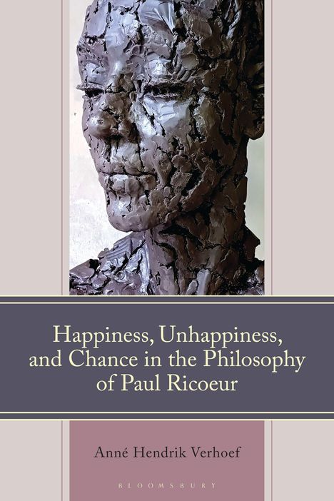 Anné Hendrik Verhoef: Happiness, Unhappiness, and Chance in the Philosophy of Paul Ricoeur, Buch