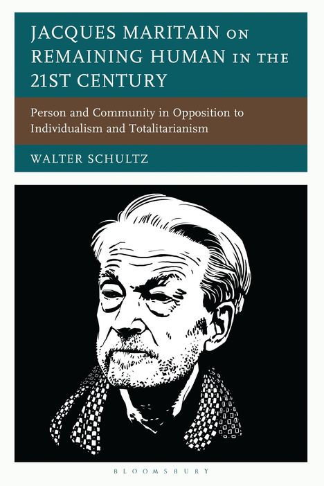 Titel: "Jacques Maritain on Remaining Human in the 21st Century" von Walter Schultz. Illustration eines älteren Mannes.