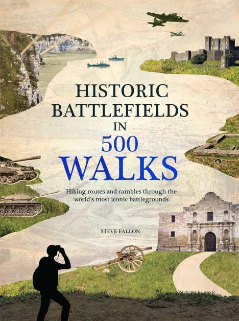 Steve Fallon: Historic Battlefields in 500 Walks, Buch