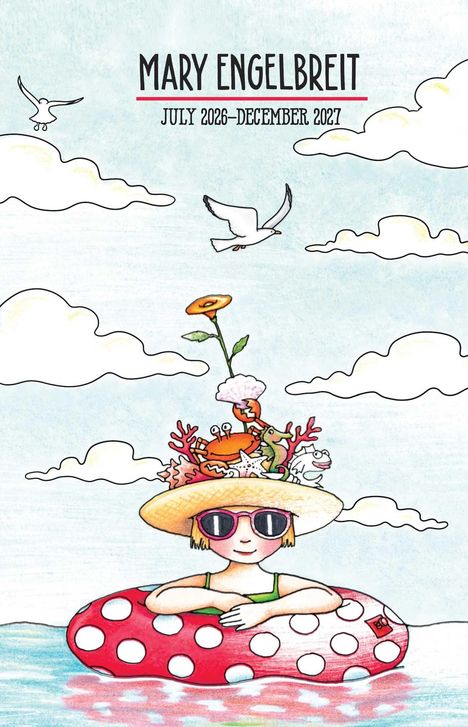 Text: "MARY ENGELBREIT, JULY 2026-DECEMBER 2027." 
Illustration: Person mit Sonnenhut, Sonnenbrille, im Wasser mit Rettungsring, umgeben von Wolken und Möwen.