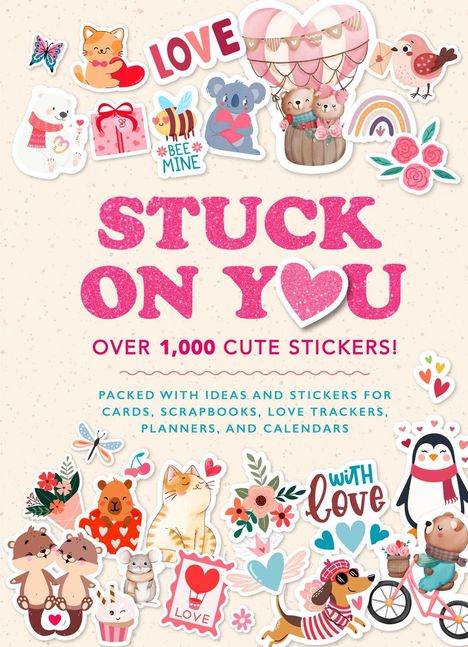 "STUCK ON YOU", "OVER 1,000 CUTE STICKERS!", viele bunte, niedliche Tier- und Herz-Sticker, fröhliche Gestaltung.