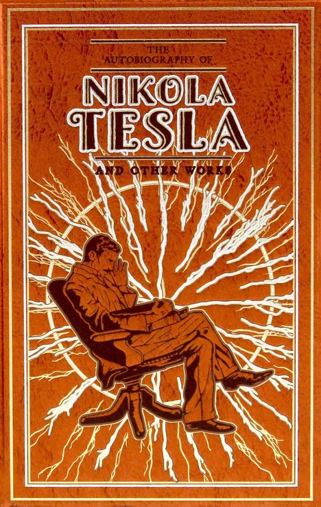 "The Autobiography of Nikola Tesla and Other Works." Illustration: Tesla sitzt lesend in einem Stuhl, umgeben von Blitzen.
