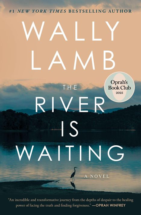 "Wally Lamb: The River Is Waiting, A Novel. Oprah's Book Club 2025. Landschaft mit Fluss und Wald, Kranich im Wasser."