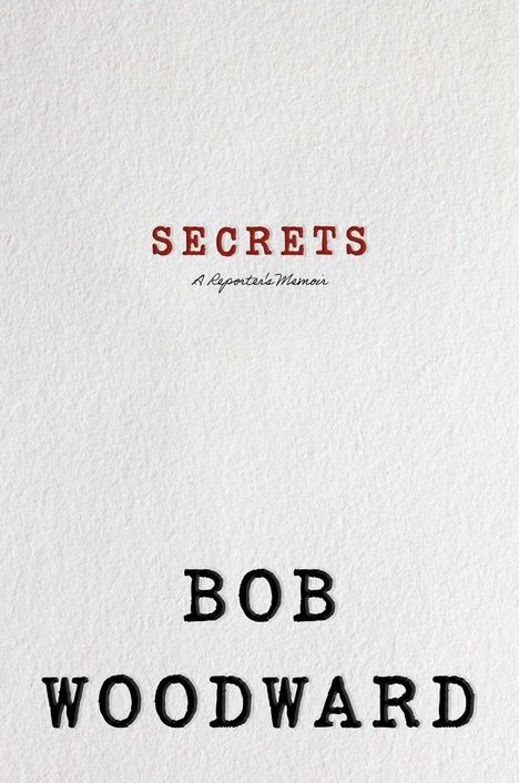 Text in Rot: "SECRETS". Darunter: "A Reporter's Memoir". Unten größer: "BOB WOODWARD". Schlichtes, strukturiertes Layout.