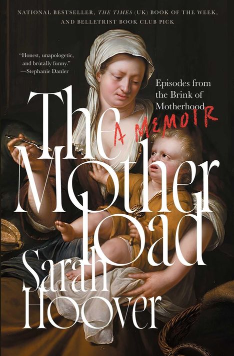 Texte: "The Mother Load", "A Memoir", "Sarah Hoover". Illustration einer Mutter mit Kind, beide in historischer Kleidung.
