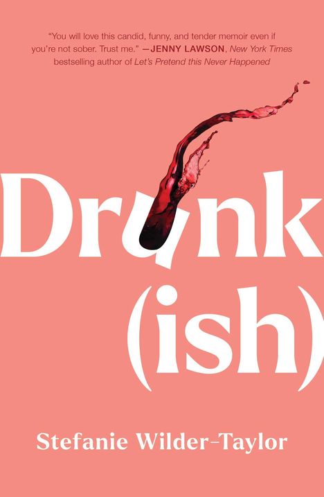 Stefanie Wilder-Taylor: Drunk-Ish, Buch