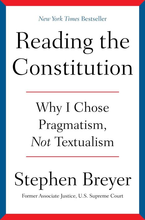 Stephen Breyer: Reading the Constitution, Buch