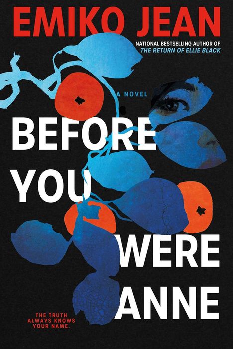 Titel "Before You Were Anne" in Weiß, Autor "Emiko Jean" in Rot. Blaue und orange Blätter sowie ein gesichtshafter Umriss.