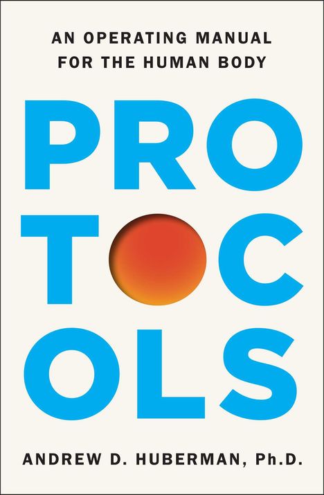 Andrew D Huberman: Protocols, Buch