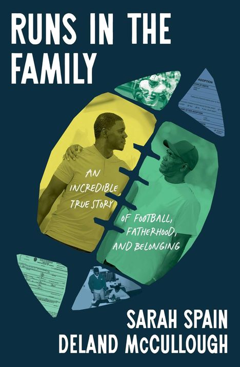 Der Text lautet: "RUNS IN THE FAMILY. An incredible true story of football, fatherhood, and belonging. Sarah Spain. Deland McCullough." Die einzelnen Bilder zeigen Menschen und Dokumente in einem Muster, das an einen Football erinnert.