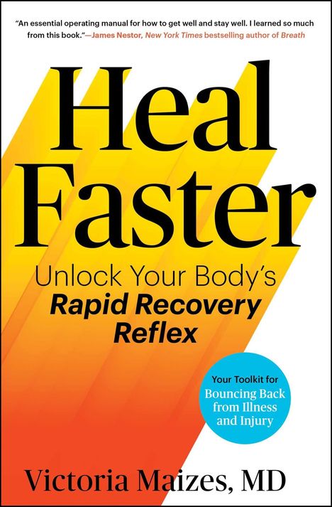 "Heal Faster. Unlock Your Body's Rapid Recovery Reflex. Victoria Maizes, MD." Hintergrund: Gelb-Orange, blauer Kreis.