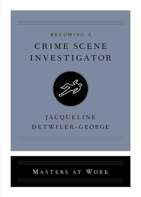 Jacqueline Detwiler-George: Becoming a Crime Scene Investigator, Buch