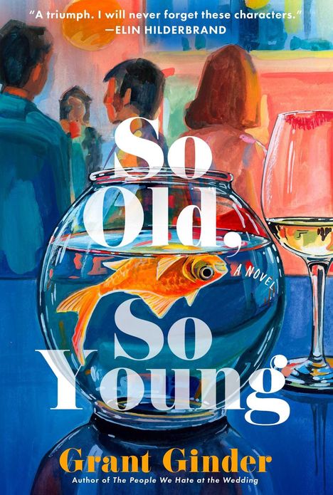 "So Old, So Young" und "Grant Ginder" in weißer Schrift über einem Goldfisch in einem Glas, Hintergrund Party.