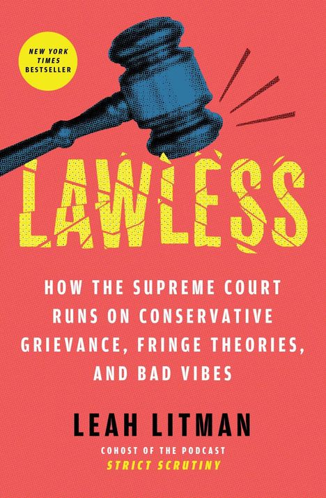 „New York Times Bestseller“, Titel „Lawless“, ein blauer Richterhammer auf rotem Hintergrund, von Leah Litman.