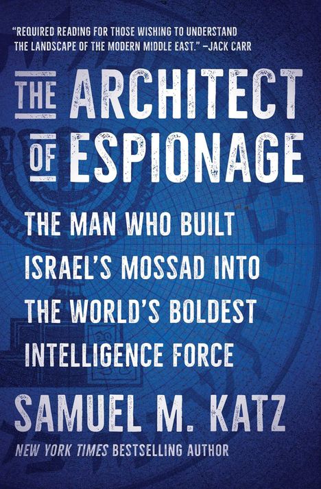 „THE ARCHITECT OF ESPIONAGE“ von Samuel M. Katz, über den Mossad, blaues Hintergrunddesign.
