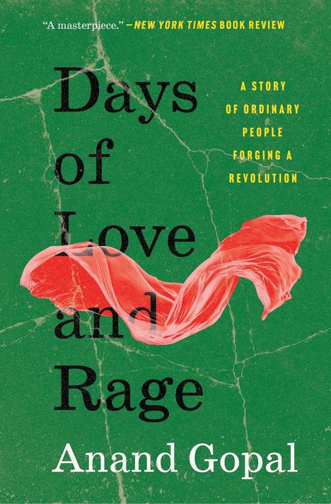 „Days of Love and Rage“ von Anand Gopal. Grüner Hintergrund, roter Schalschwung.