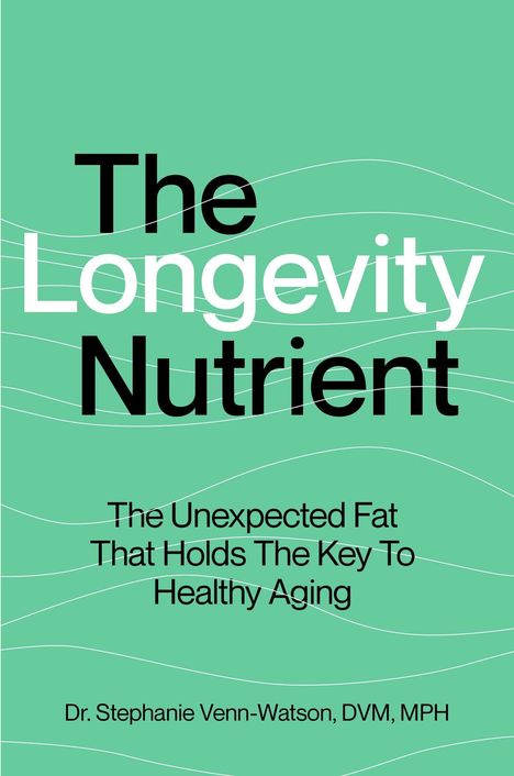 Stephanie Venn-Watson: The Longevity Nutrient, Buch