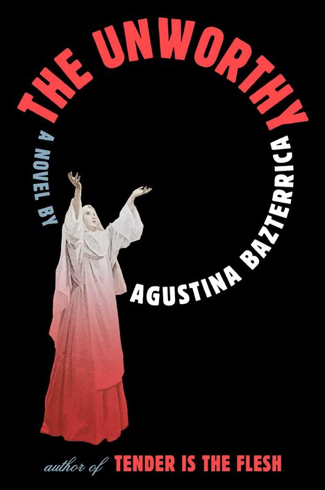 Agustina Bazterrica: The Unworthy, Buch