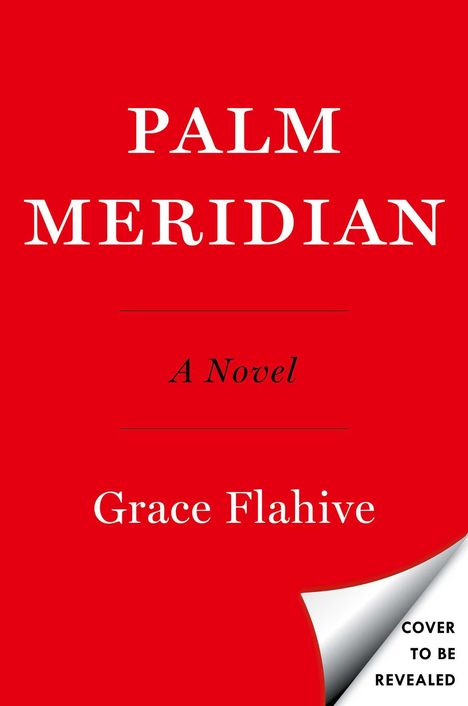 Grace Flahive: Palm Meridian, Buch