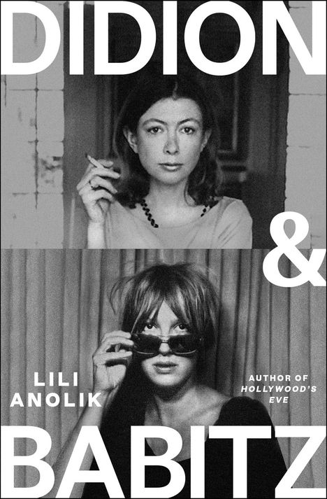 Lili Anolik: Didion and Babitz, Buch